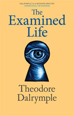 The Examined Life – Theodore Dalrymple